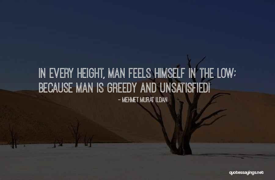 Greedy Man Quotes By Mehmet Murat Ildan Greedy Man Quotes By Mehmet Murat Ildan