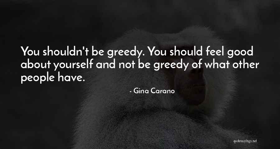 Greedy People Quotes By Gina Carano Greedy People Quotes By Gina Carano