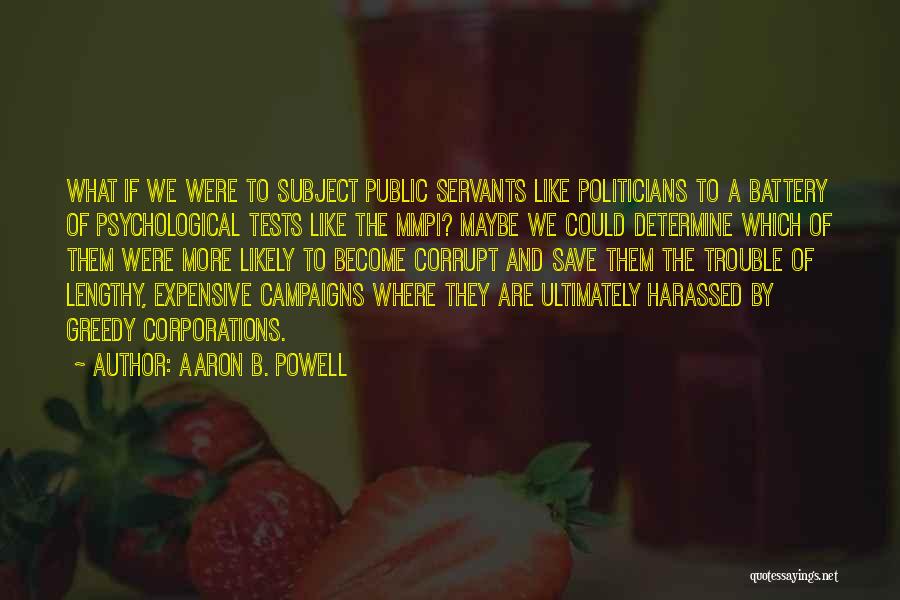 Greedy Politicians Quotes By Aaron B. Powell