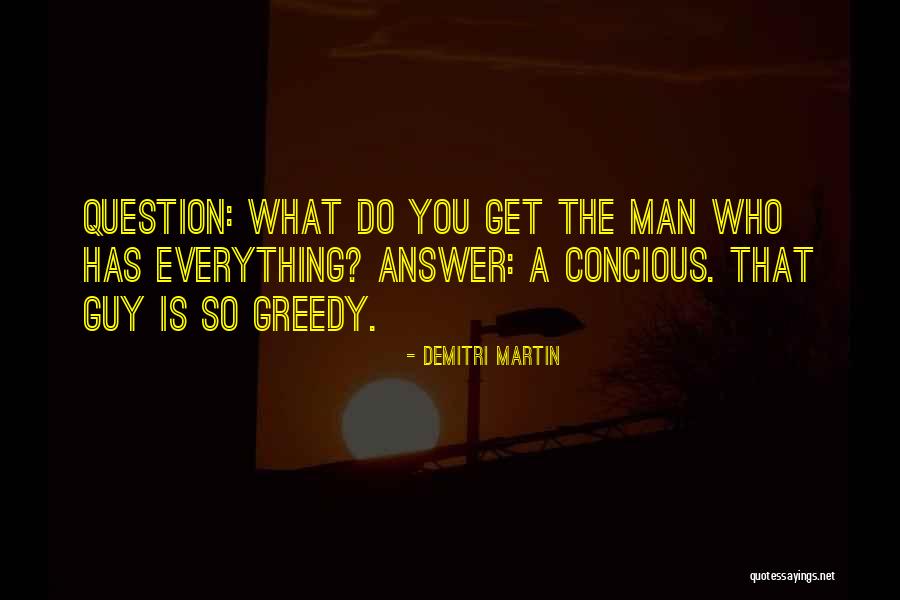 Greedy Quotes By Demitri Martin