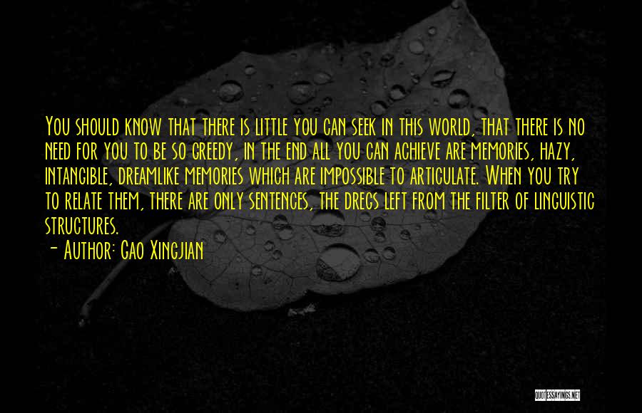 Greedy Quotes By Gao Xingjian
