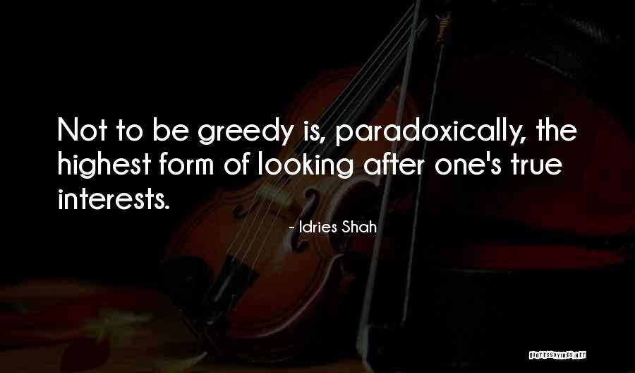 Greedy Quotes By Idries Shah