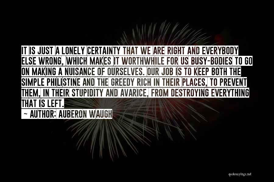 Greedy Rich Quotes By Auberon Waugh