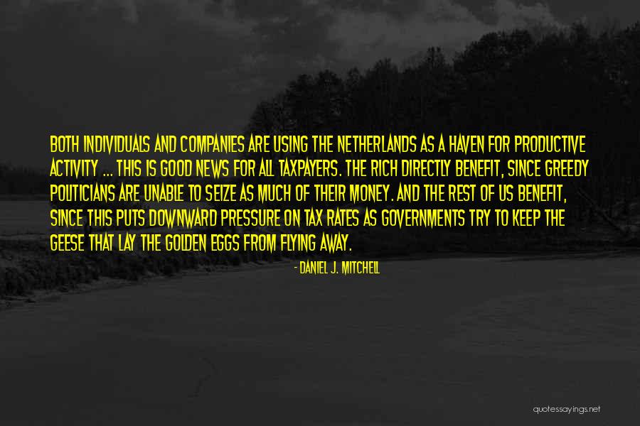 Greedy Rich Quotes By Daniel J. Mitchell Greedy Rich Quotes By Daniel J. Mitchell
