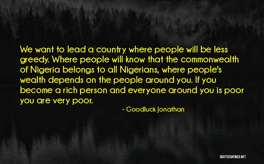 Greedy Rich Quotes By Goodluck Jonathan