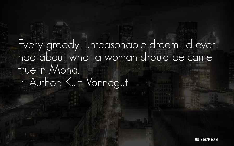 Greedy Woman Quotes By Kurt Vonnegut