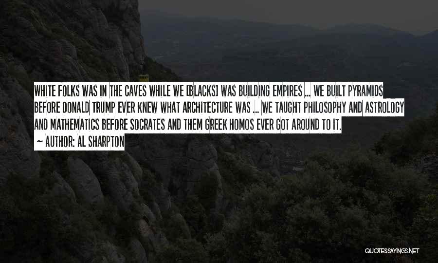 Greek Architecture Quotes By Al Sharpton