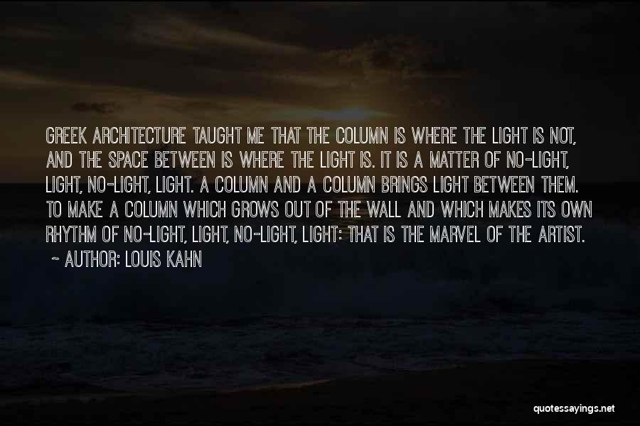 Greek Architecture Quotes By Louis Kahn