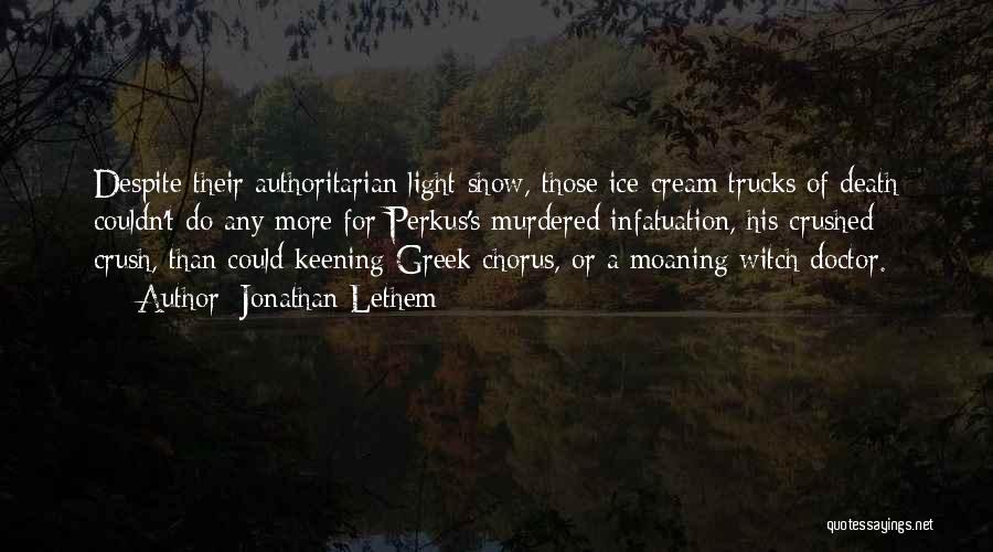 Greek Chorus Quotes By Jonathan Lethem