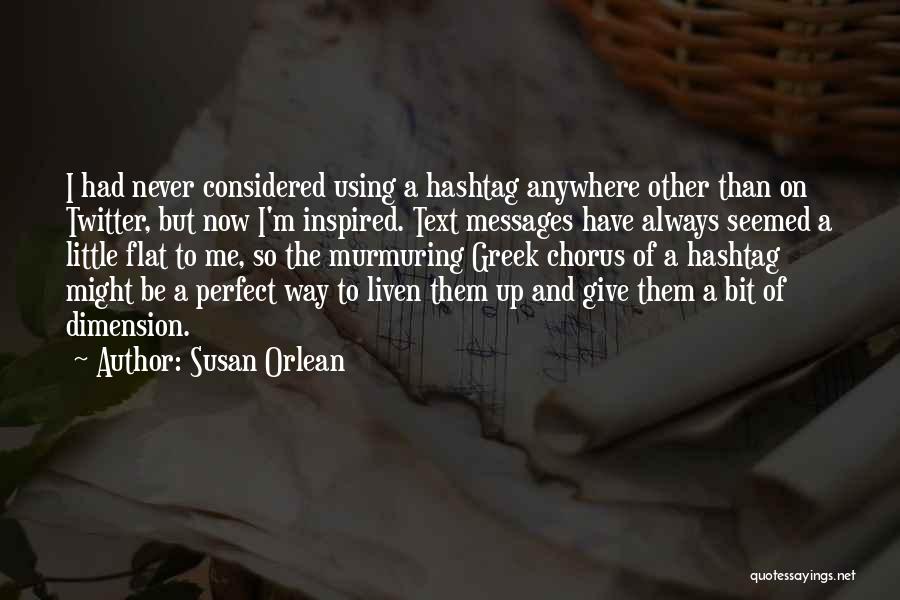 Greek Chorus Quotes By Susan Orlean