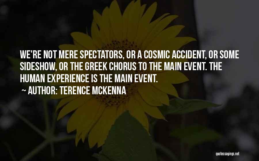 Greek Chorus Quotes By Terence McKenna