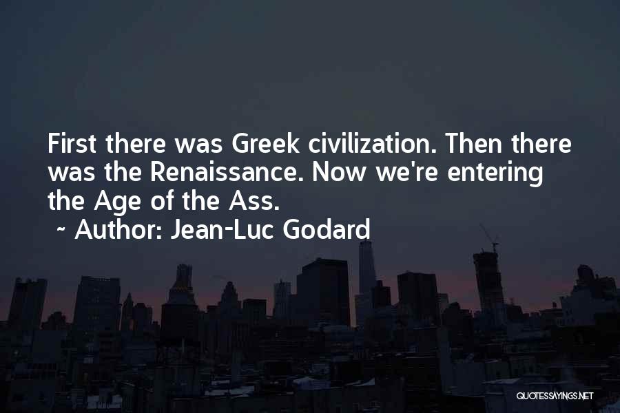 Greek Civilization Quotes By Jean-Luc Godard