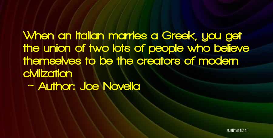 Greek Civilization Quotes By Joe Novella