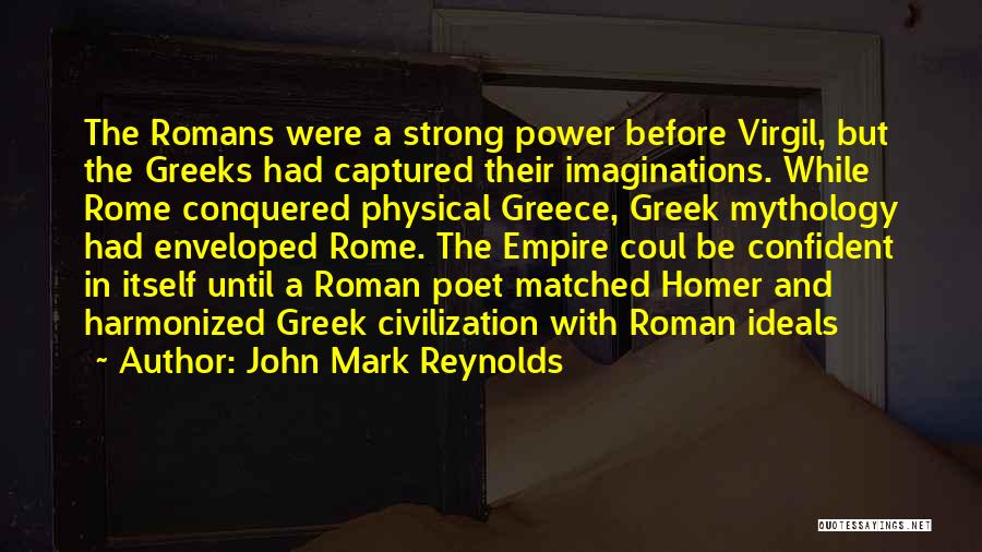 Greek Civilization Quotes By John Mark Reynolds