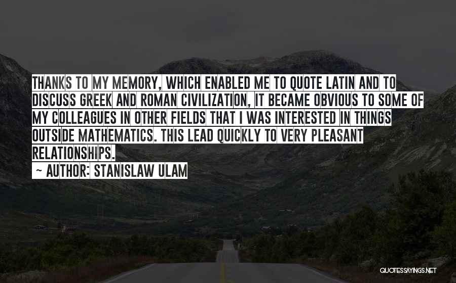 Greek Civilization Quotes By Stanislaw Ulam