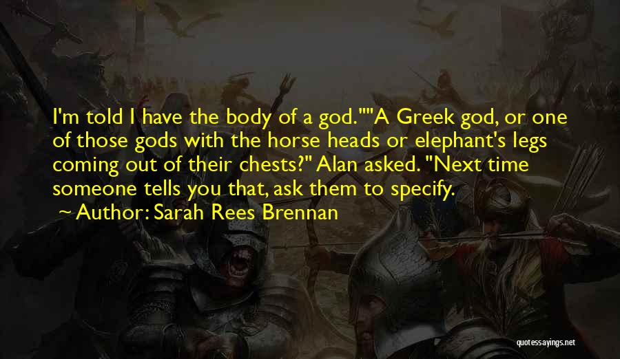 Greek God Body Quotes By Sarah Rees Brennan