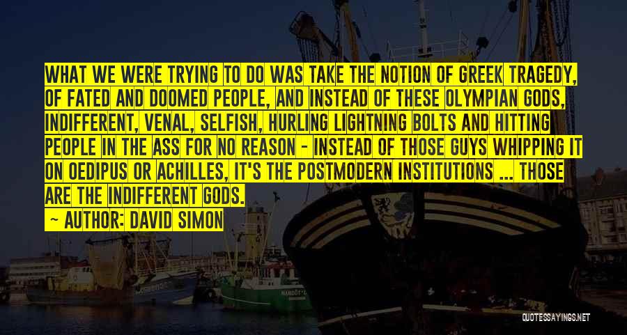 Greek Gods Quotes By David Simon