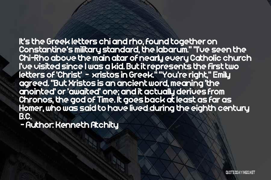 Greek Letters Quotes By Kenneth Atchity