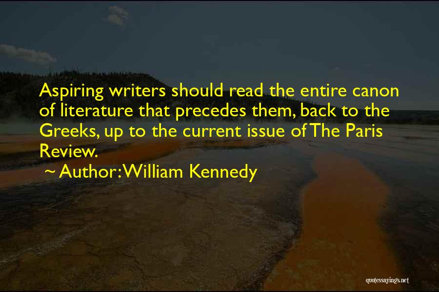 Greek Literature Quotes By William Kennedy