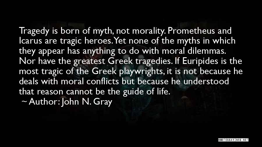 Greek Mythology Life Quotes By John N. Gray