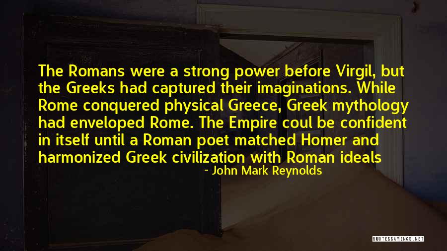 Greek Mythology Quotes By John Mark Reynolds Greek Mythology Quotes By John Mark Reynolds