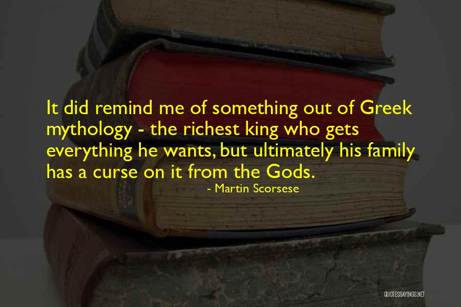 Greek Mythology Quotes By Martin Scorsese