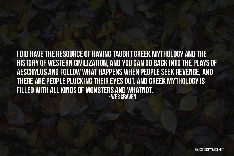 Greek Mythology Quotes By Wes Craven