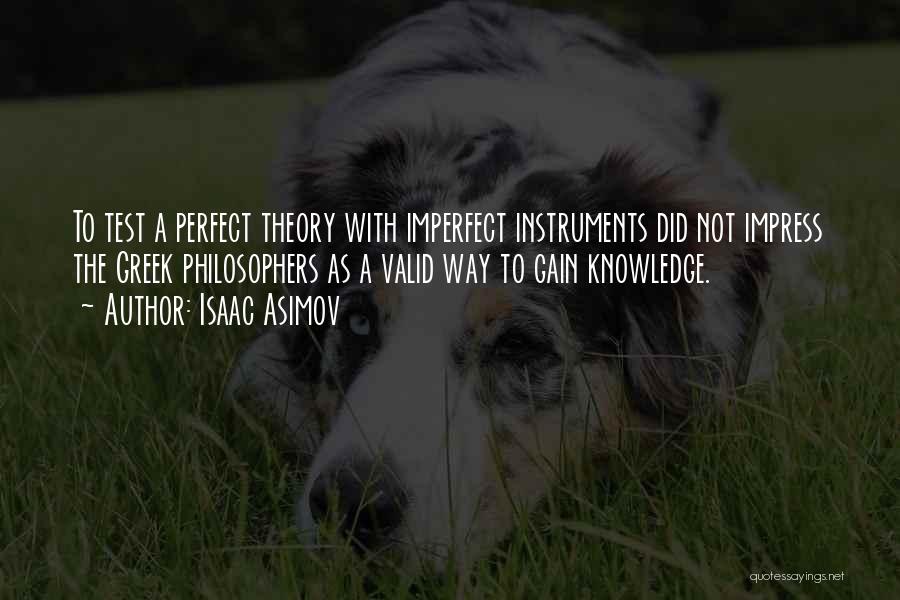 Greek Philosophers Quotes By Isaac Asimov