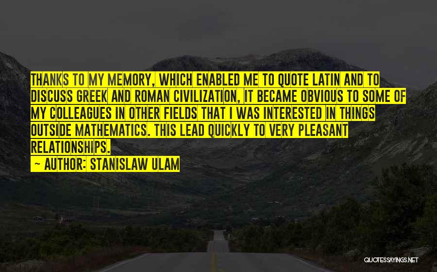 Greek Roman Quotes By Stanislaw Ulam