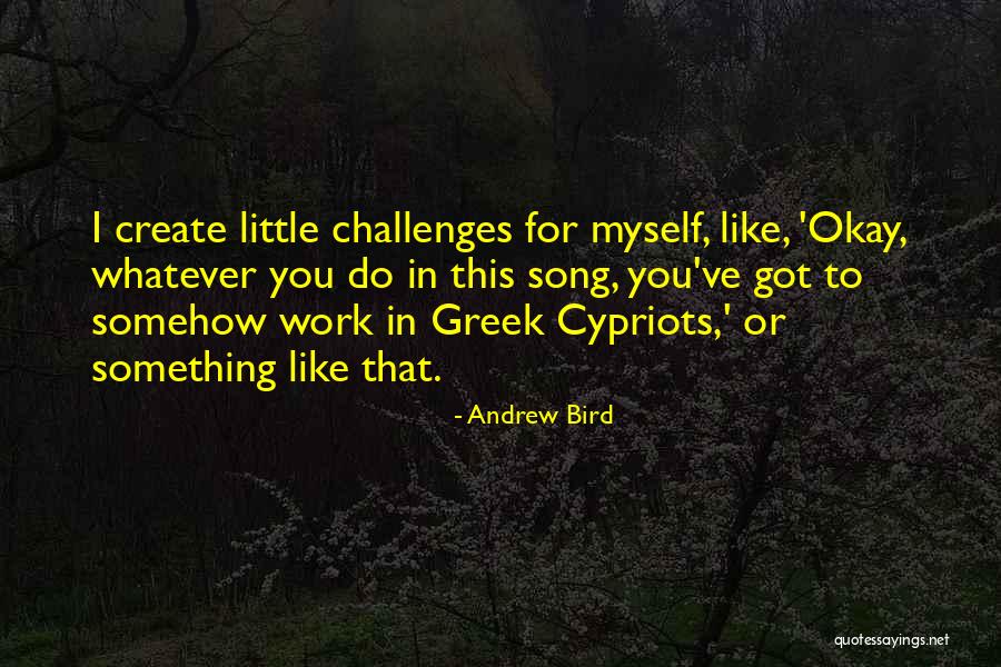 Greek Song Quotes By Andrew Bird Greek Song Quotes By Andrew Bird