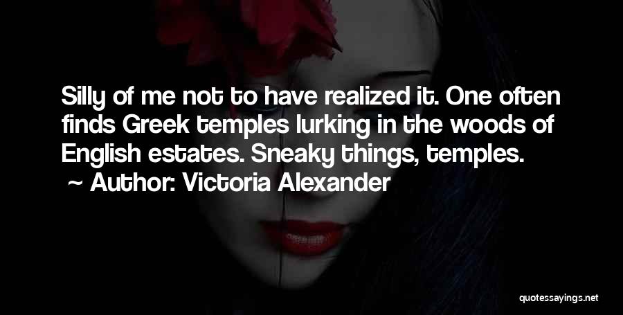 Greek Temples Quotes By Victoria Alexander