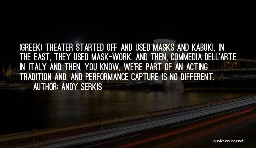 Greek Theater Quotes By Andy Serkis
