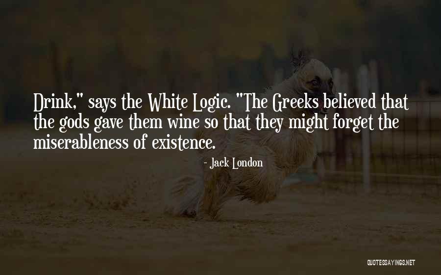 Greeks Who Drink Quotes By Jack London Greeks Who Drink Quotes By Jack London