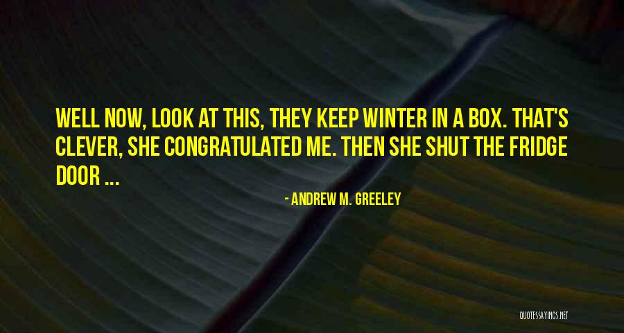 Greeley Quotes By Andrew M. Greeley