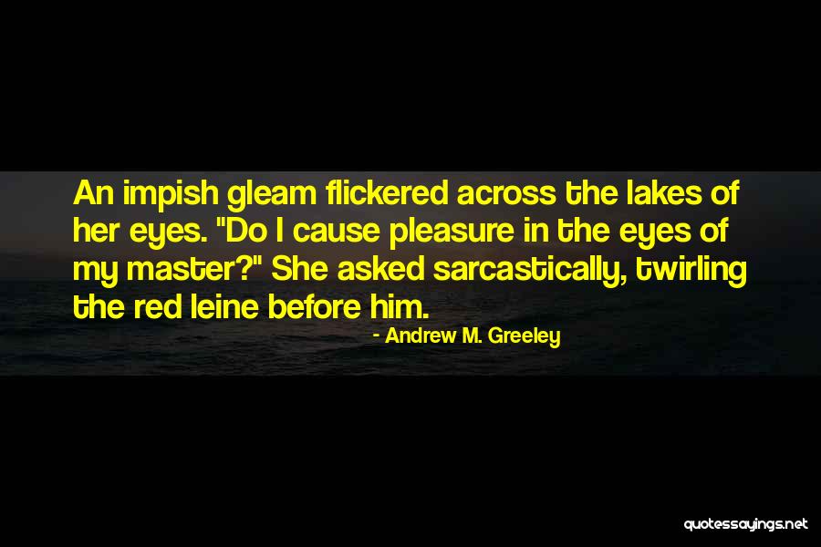 Greeley Quotes By Andrew M. Greeley