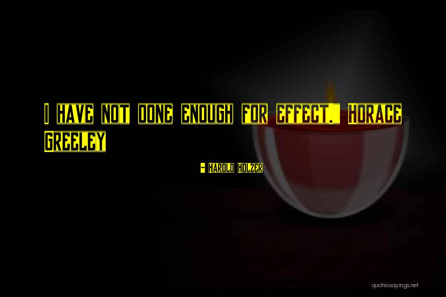 Greeley Quotes By Harold Holzer Greeley Quotes By Harold Holzer
