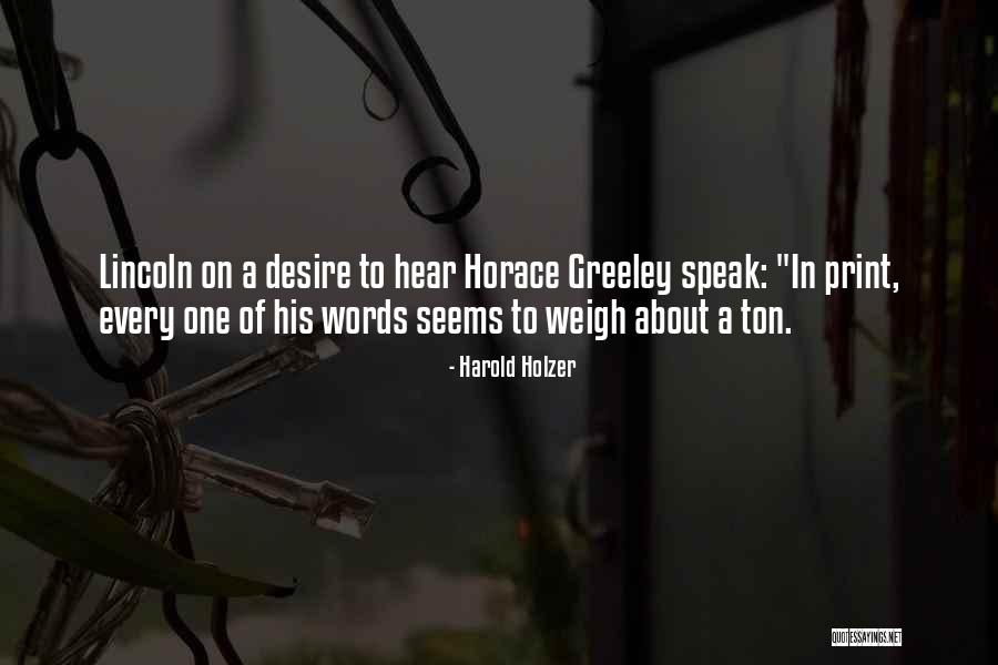 Greeley Quotes By Harold Holzer