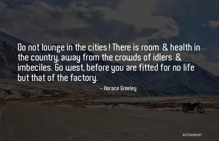 Greeley Quotes By Horace Greeley