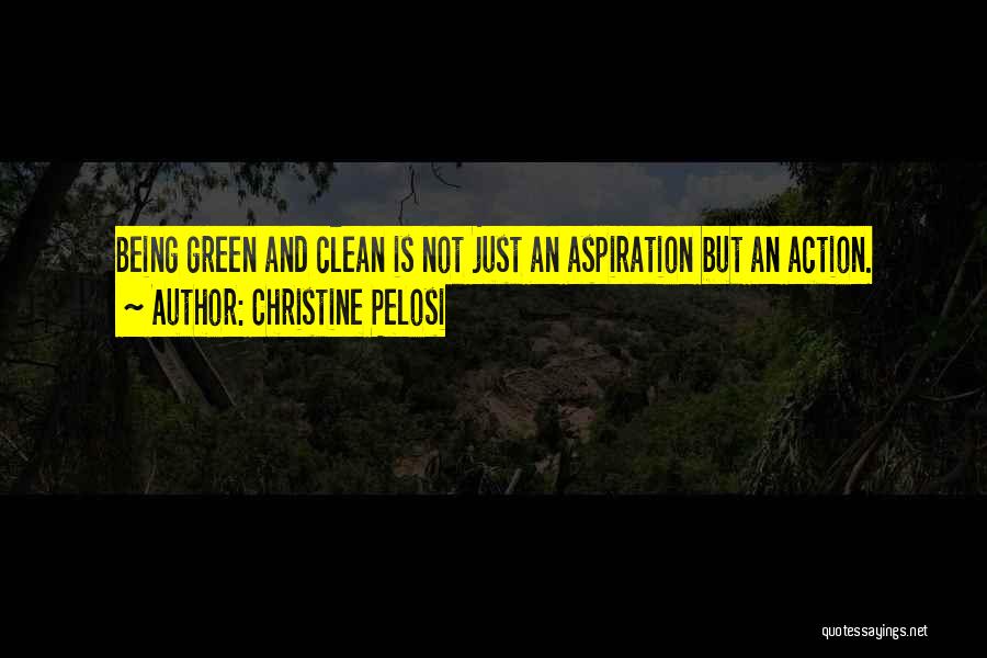Green And Clean Quotes By Christine Pelosi