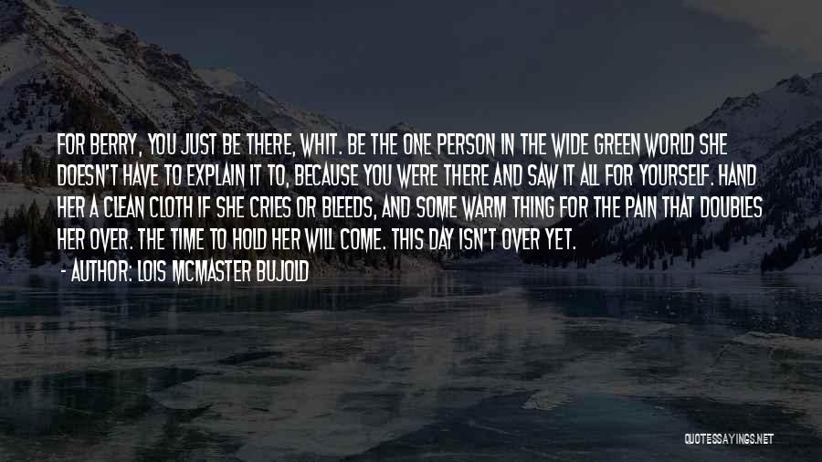 Green And Clean Quotes By Lois McMaster Bujold