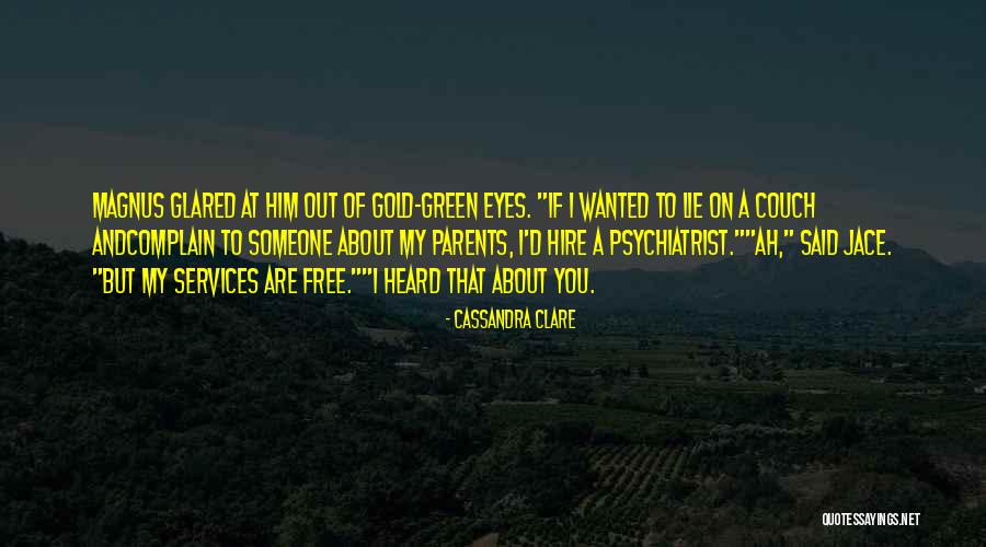 Green And Gold Quotes By Cassandra Clare Green And Gold Quotes By Cassandra Clare
