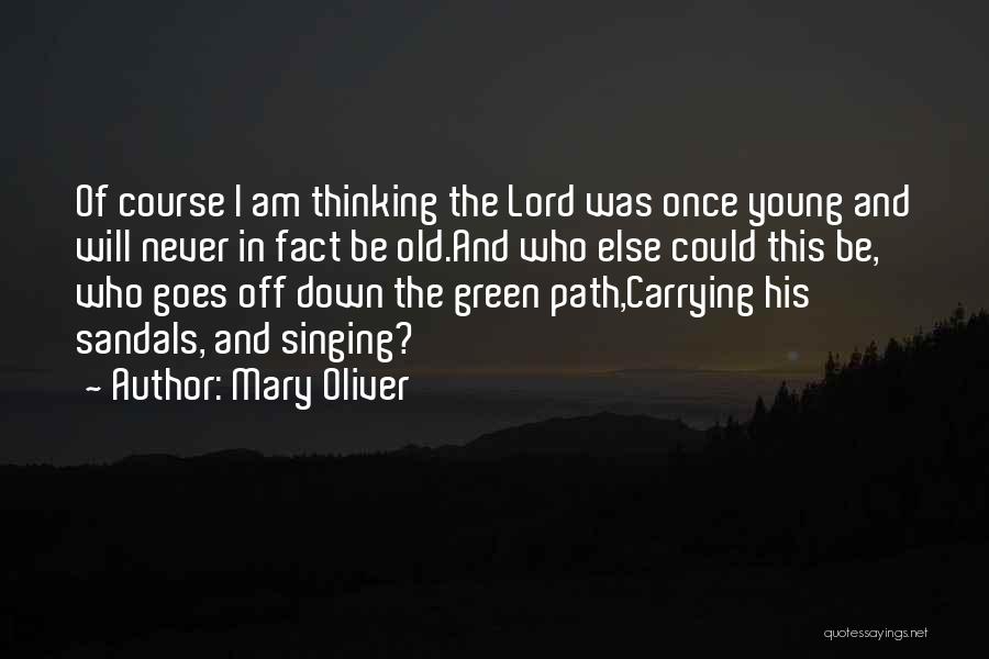 Green And Nature Quotes By Mary Oliver