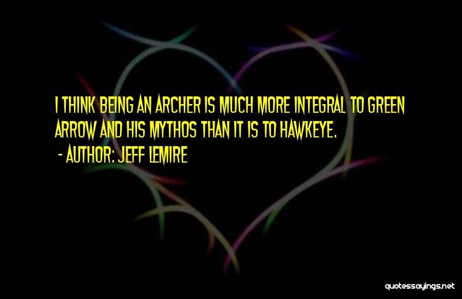 Green Arrow Quotes By Jeff Lemire