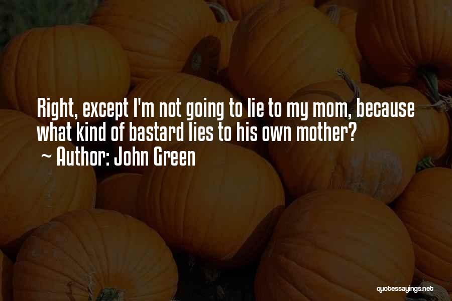 Green Bastard Quotes By John Green