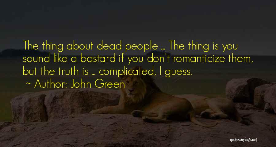 Green Bastard Quotes By John Green