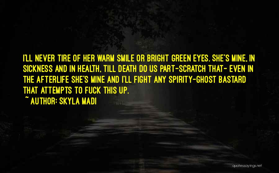 Green Bastard Quotes By Skyla Madi