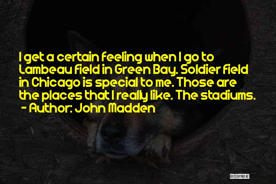 Green Bay Quotes By John Madden