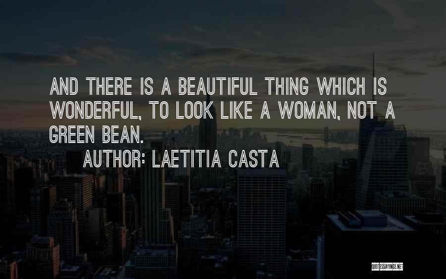 Green Bean Quotes By Laetitia Casta