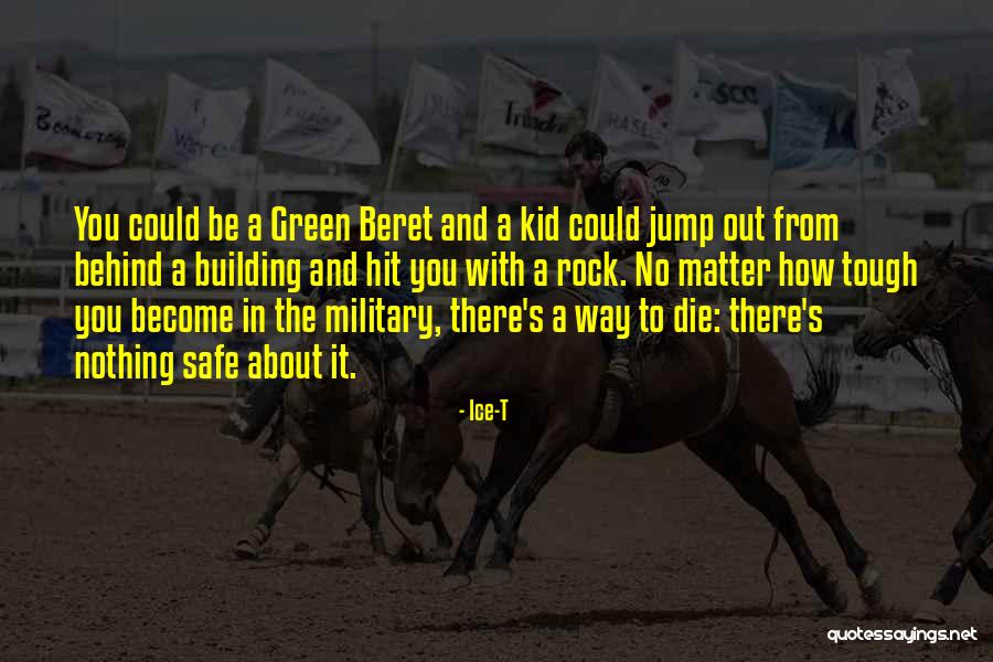 Green Beret Quotes By Ice-T Green Beret Quotes By Ice-T