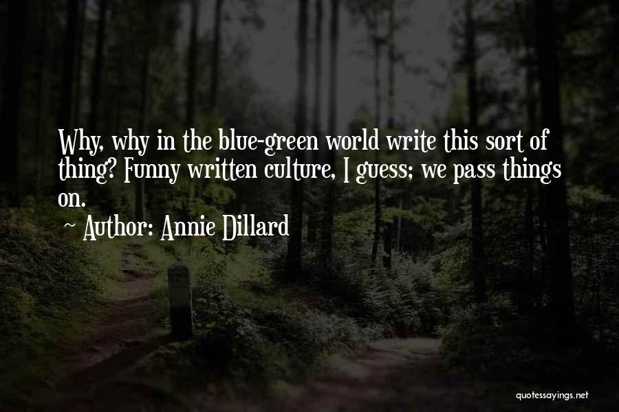 Green Blue Quotes By Annie Dillard